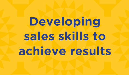 Developing sales skills to achieve results