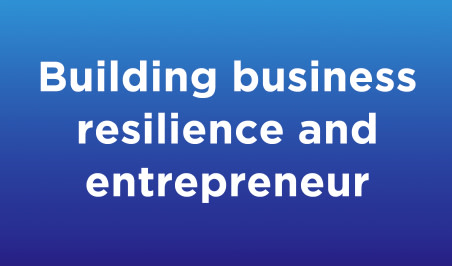 Building business resilience and entrepreneur