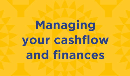 Managing your cashflow and finances 